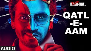 QatlEAam Full Song Audio  Raman Raghav 20  Nawazuddin Siddiqui  Anurag Kashyap  Ram Sampath [upl. by Ydderf]