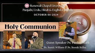 Renewal Chapel Liverpool Church Service Holy Communion Pastor Pankaj Mark 6th October 2024 LIVE [upl. by Ailssa995]