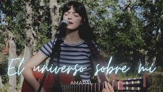 Amaral  El Universo Sobre Mí Sara Martiño Cover [upl. by Brazee]