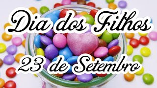 🧡 Dia dos Filhos 🧡 23 de Setembro 🧸 [upl. by Baillieu]