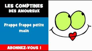 LES COMPTINES DES AMOUREUX  Frappe frappe petite main [upl. by Lyell299]