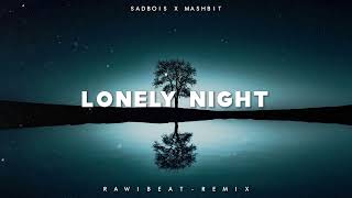 Dj Slow Remix  Rawi Beat  Lonely Night  Slow Remix [upl. by Ariaet]