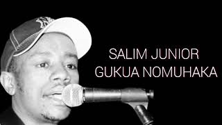 Salim Junior  Gukua Nomuhaka Tugakua [upl. by Mehsah]