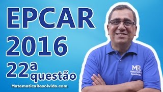 EPCAr 2016  Gabarito da Questão 22 de Matemática da Prova A [upl. by Bowne357]