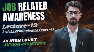 Lec13 Job Related Awareness Legal Terminologies JampK High Court Junior Assistant Adv Shoket Mir [upl. by Aynod]