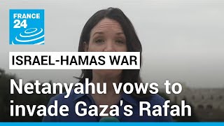 Israeli PM vows to invade Gazas Rafah despite international pressure • FRANCE 24 English [upl. by Eillac744]