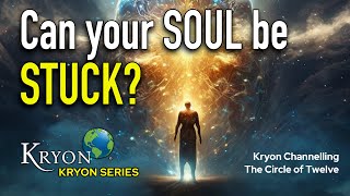 Can Your Soul be STUCK  KRYON [upl. by Eolcin]