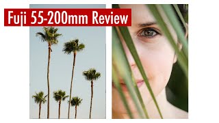 Fuji 55200mm Review  With Samples [upl. by Rovaert306]