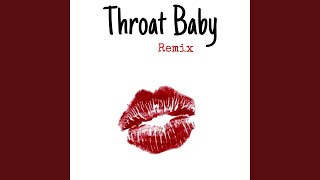 Throat Baby Remix [upl. by Idas]