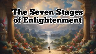 The 7 Stages of Enlightenment [upl. by Shauna715]