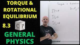 83 Torque and Rotational Equilibrium  General Physics [upl. by Nolubez]