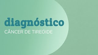 Câncer de Tireoide Diagnóstico [upl. by Ennaira197]