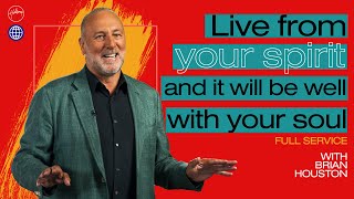 Live From Your Spirit And It Will Be Well With Your Soul  Brian Houston  Hillsong Church Online [upl. by Bergmann689]