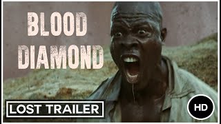 LOST Movie Trailer  Blood Diamond 2006 HD [upl. by Pestana]