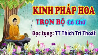 KINH DIỆU PHÁP LIÊN HOA  Trọn Bộ có chữ bản mới 2022 [upl. by Jaffe409]