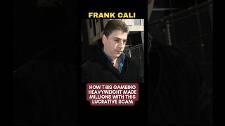 FRANK CALI amp JOE WATTS MADE MILLIONS WITH THIS GENIUS SCAM gambinofamily [upl. by Edrick]