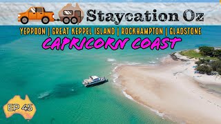 EP45 Crusin the Capricorn Coast  Yeppoon Great Keppel Rockhampton Gladstone  Lap of Australia [upl. by Zobe421]