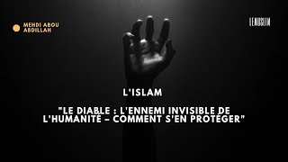 Le diable est lennemi juré de lhumanité toujours prêt à nous égarer [upl. by Atiran]