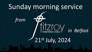 Morning service for 21st July from Fitzroy Presbyterian Church Belfast [upl. by Yance]