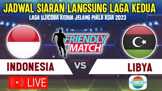 🔴LIVE INDOSIAR  JADWAL LAGA UJICOBA KEDUA TIMNAS INDONESIA VS LIBYA JELANG PIALA ASIA 2023 [upl. by Appleby]