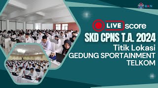 Live Score SKD CPNS Tahun 2024  Tilok GEDUNG SPORTAINMENT TELKOM  20 Oktober 2024 Sesi 4 [upl. by Shaddock249]