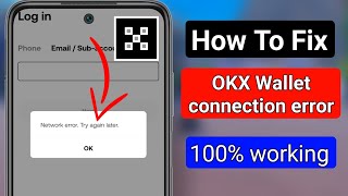 How To Fix OKX App Network Connection Problem Android amp iOS  OKX No Internet Error [upl. by Tratner]