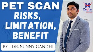 PET Scan Risks Benefits amp Limitations Explained by Dr Sunny Gandhi Zydus Cancer Centre Ahmedabad [upl. by Benco]