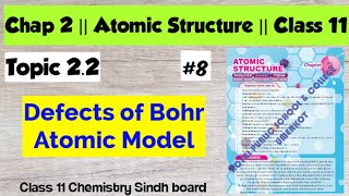 Defects of Bohr Atomic Model  Chap 2 Atomic Structure  Class 11 Chemistry Sindh board Chemistry [upl. by Giarg844]