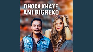 Dhoka Khaye Ani Bigreko Extended Version [upl. by Petronella]