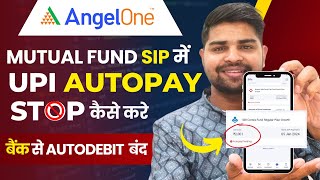 How to Stop Autodebit in Mutual Fund SIP  Sip me Autopay Kaise Band Kare Angel One [upl. by Ylen]