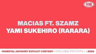 Macias Szamz  YAMI SUKEHIRO RARARA Official Audio [upl. by Kraul]