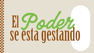 El poder se esta gestando [upl. by Aidile]