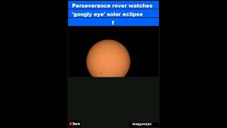 Perseverance rover watches googly eye solar eclipse from Mars videoShorts [upl. by Matheson307]