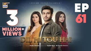 Dil Hi Tou Hai Episode 61  Ali Ansari  Zoya Nasir  7 Dec 2023  ARY Digital [upl. by Ullman420]