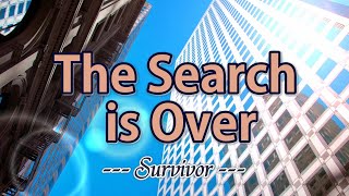 The Search Is Over  KARAOKE VERSION  as popularized by Survivor [upl. by Brackett]