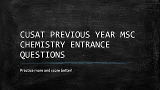 CUSAT MSC CHEMISTRY ENTRANCE EXAM QUESTIONS [upl. by Laws]