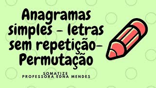 Anagramas simples permutação  letras sem repetição  professora Edna Mendes [upl. by Nnaesor97]