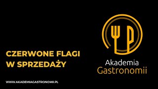 Czerwone flagi w sprzedaży 🚩🚩 Akademia Gastronomii 💛 [upl. by Japha]