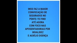 INSS FAZ A MAIOR CONVOCAÇÃO JÁ FEITA ATÉ AGORA NO PENTE FINO [upl. by Lenoyl]