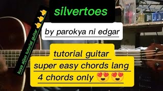 Silvertoes by parokya ni edgar tutorial guitar 4 chords lang super easy 😍😍😍 [upl. by Oria]