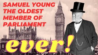 Mouldering in the British Parliament Samuel Young the Oldest MP to die in Office ever  96 years old [upl. by Fong540]