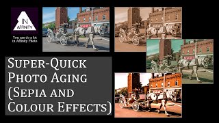 SuperQuick Photo Aging Sepia and Colour Effects using Affinity Photo [upl. by Oirom]