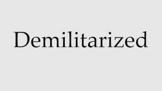 How to Pronounce Demilitarized [upl. by Ikceb398]