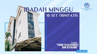 Ibadah Minggu 16 Set Trinitatis  15 September 2024 [upl. by Odranoel313]