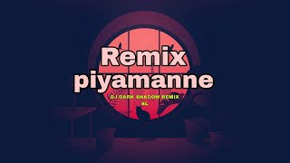 Piyamanne Cover Remix  පියමැන්නේ  DJ NIMESH  DJ DARK SHADOW REMIX SL [upl. by Inor]