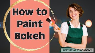 Easy Bokeh Painting Tutorial [upl. by Keisling]