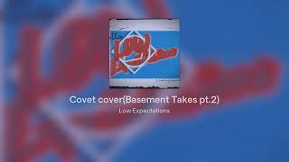 Covet coverBasement Takes pt2 [upl. by Aleahc]