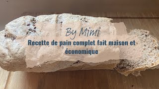 RECETTE DE PAIN COMPLET SAIN ÉCONOMIQUE ET FAIT MAISON [upl. by Ayk]