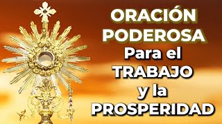 ORACIÓN Para Encontrar TRABAJO y PROSPERIDAD 5 Minutos en el Santísimo  Alimento de Fe [upl. by Cahan]