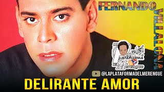 FERNANDO VILLALONA DELIRANTE AMOR [upl. by Lomax]